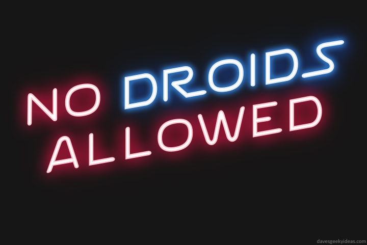 no-droids-allowed-pub-sign-neon-2014-dave-delisle-davesgeekyideas-daves-geeky-ideas