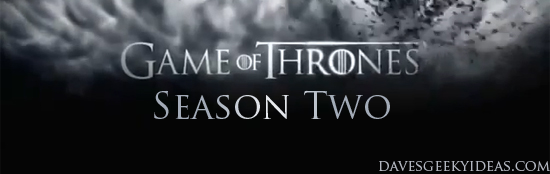 Game Of Thrones Season 2 Logo davesgeekyideas.com Dave's Ideas